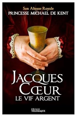 Image du vendeur pour Jacques Coeur le vif-argent mis en vente par Dmons et Merveilles