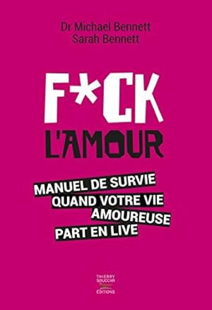 Image du vendeur pour Fuck l'amour mis en vente par Dmons et Merveilles