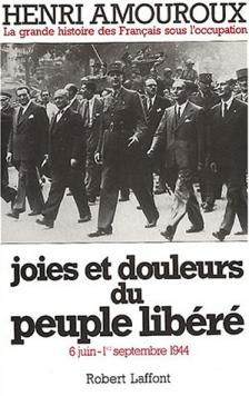 Immagine del venditore per La grande histoire des Franais sous l'occupation. Volume 8 Joies et douleurs du peuple libr. 6 juin - 1er septembre 1944 venduto da Dmons et Merveilles