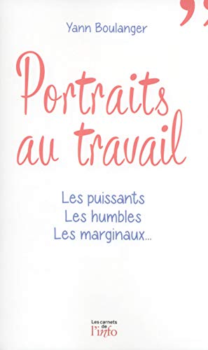 Seller image for Portraits au travail - Les puissants les humbles les marginaux for sale by Dmons et Merveilles