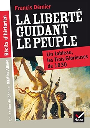 Récits d'historien - La liberté guidant le peuple