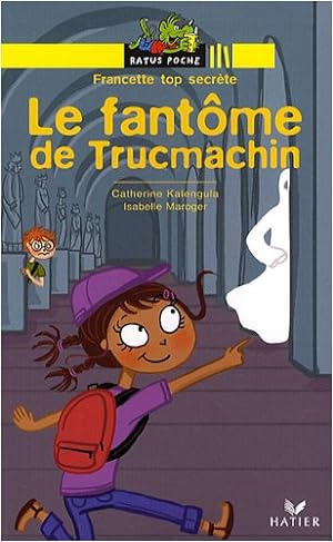 Image du vendeur pour Francette top secrte : Le fantme de Trucmachin mis en vente par Dmons et Merveilles