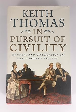 Bild des Verkufers fr In Pursuit of Civility: Manners and Civilization in Early Modern England zum Verkauf von The Curated Bookshelf