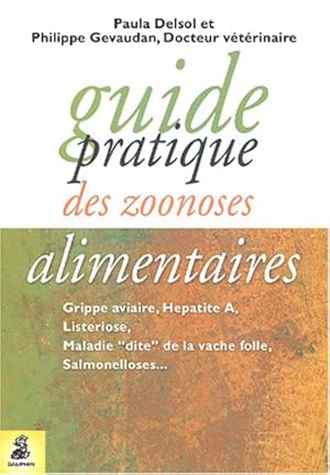 Seller image for Guide pratique des zoonoses alimentaires for sale by Dmons et Merveilles