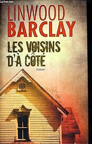 Seller image for LES VOISINS D A COTE Lindwood Barclay for sale by Dmons et Merveilles