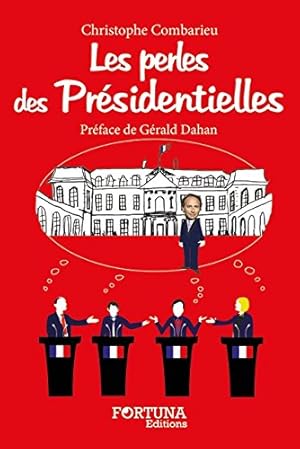 Image du vendeur pour Les perles des prsidentielles mis en vente par Dmons et Merveilles