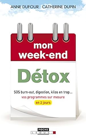 Seller image for Mon week-end dtox : SOS burn-out digestion kilos en trop. Vos programmes sur mesure en 2 jours for sale by Dmons et Merveilles