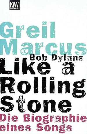 Bild des Verkufers fr Bob Dylans Like a Rolling Stone: Die Biographie eines Songs. zum Verkauf von Antiquariat Bernhardt