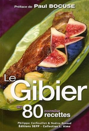 Bild des Verkufers fr Le Gibier en 80 nouvelles recettes zum Verkauf von Dmons et Merveilles