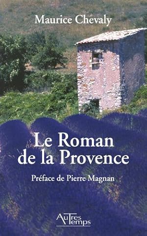 Bild des Verkufers fr Le Roman de la Provence zum Verkauf von Dmons et Merveilles