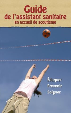 Imagen del vendedor de Guide de l'Assistant Sanitaire en Accueil de Scoutisme a la venta por Dmons et Merveilles