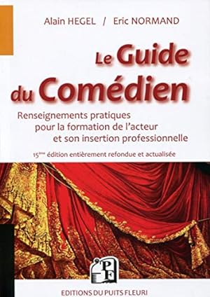 Seller image for Le guide du comdien: Renseignements pratiques pour la formation de l'acteur et son insertion professionnelle for sale by Dmons et Merveilles