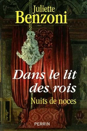 Bild des Verkufers fr Dans le lit des rois : Nuits de noces zum Verkauf von Dmons et Merveilles