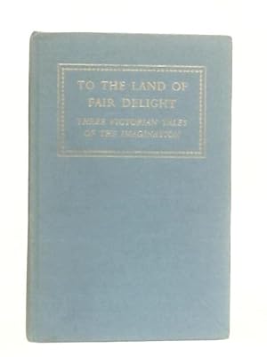Image du vendeur pour To the Land of Fair Delight mis en vente par World of Rare Books