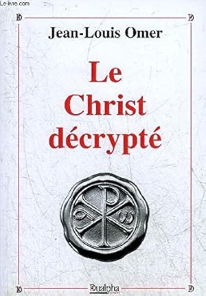 Image du vendeur pour Le Christ dcrypt mis en vente par Dmons et Merveilles