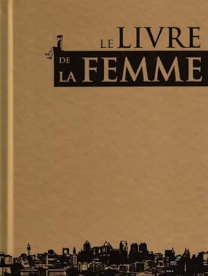 Bild des Verkufers fr Le livre de la femme zum Verkauf von Dmons et Merveilles