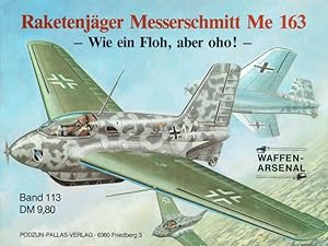 Seller image for Waffen-Arsenal Band 113: Raketenjger Messerschmitt Me 163. for sale by Antiquariat Bernhardt