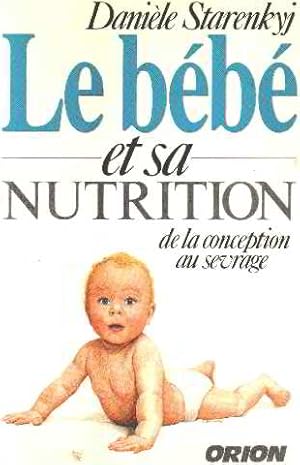 Seller image for Le bb et sa nutrition for sale by Dmons et Merveilles