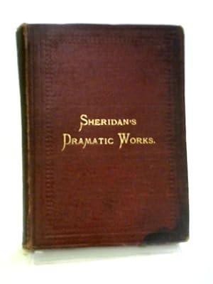 Bild des Verkufers fr The Dramatic Works of the Right Honourable Richard Brinsley Sheridan zum Verkauf von World of Rare Books