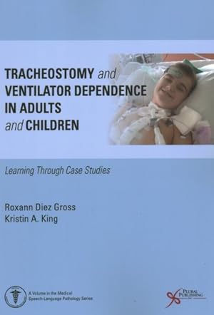 Seller image for Tracheostomy and Ventilator Dependence in Adults and Children : Learning Through Case Studies for sale by GreatBookPricesUK