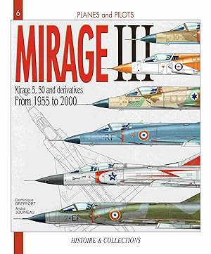 Immagine del venditore per Mirage III: From 1955 - 2000. (Planes and Pilots, Band 6) venduto da Antiquariat Bernhardt