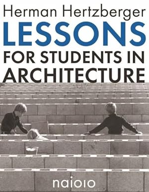 Immagine del venditore per Herman Hertzberger : Lessons for Students in Architecture venduto da GreatBookPricesUK