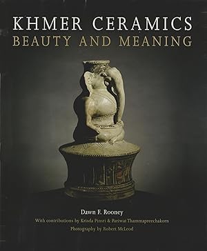 Bild des Verkufers fr Khmer Ceramics: Beauty and Meaning zum Verkauf von Orchid Press