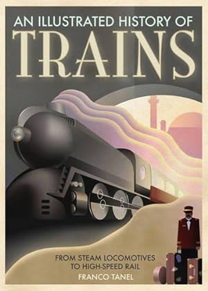 Bild des Verkufers fr Trains: From Steam Locomotives to High-Speed Rail zum Verkauf von WeBuyBooks