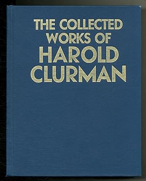 Bild des Verkufers fr The Collected Works of Harold Clurman: Six Decades of Commentary on Theatre, Dance, Music, Film, Arts and Letters zum Verkauf von Between the Covers-Rare Books, Inc. ABAA