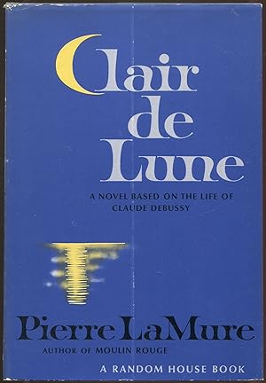 Seller image for Clair De Lune: A Novel About Claude Debussy for sale by Between the Covers-Rare Books, Inc. ABAA