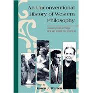 Imagen del vendedor de An Unconventional History of Western Philosophy Conversations Between Men and Women Philosophers a la venta por eCampus