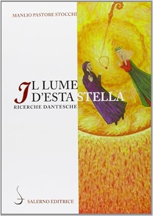 Immagine del venditore per Il lume d'esta stella. Ricerche dantesche. venduto da FIRENZELIBRI SRL