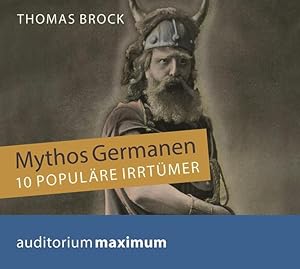 Bild des Verkufers fr Mythos Germanen: 10 populre Irrtmer zum Verkauf von Antiquariat Armebooks