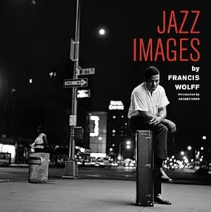 Imagen del vendedor de Jazz Images by Francis Wolff (Hardcover) a la venta por Grand Eagle Retail