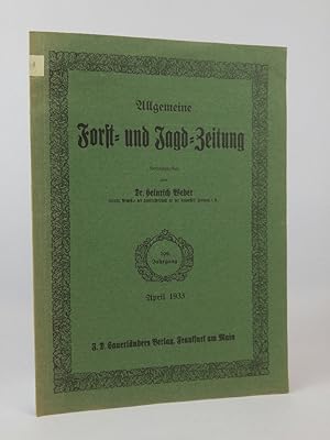 Seller image for Allgemeine Forst- und Jagdzeitung. 109. Jahrgang. April 1933. for sale by ANTIQUARIAT Franke BRUDDENBOOKS