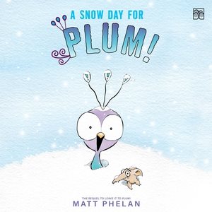 Image du vendeur pour Snow Day for Plum! mis en vente par GreatBookPrices