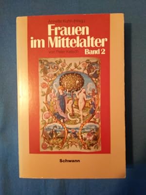 Frauen im Mittelalter; Teil: Bd. 2., Frauenbild und Frauenrechte in Kirche und Gesellschaft. Gesc...