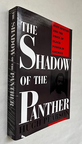 The Shadow of the Panther: Huey Newton and the Price of Black Power in America