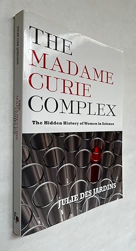 Seller image for The Madame Curie Complex: the Hidden History of Women in Science for sale by BIBLIOPE by Calvello Books