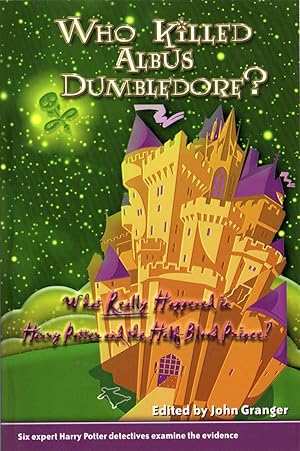 Seller image for Who Killed Albus Dumbledore? What Happened to Harry Potter and the Half-Blood Prince? for sale by Cider Creek Books