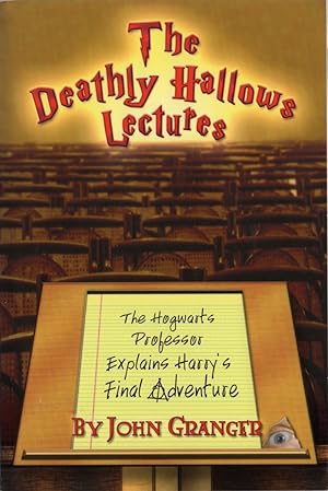 Bild des Verkufers fr The Deathly Hallows Lectures: The Hogwarts Professor Explains Harry's Final Adventure zum Verkauf von Cider Creek Books