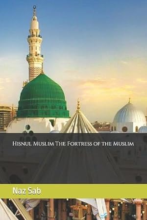 Seller image for Hisnul Muslim The Fortress of the Muslim (Paperback) for sale by Grand Eagle Retail