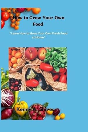 Image du vendeur pour How to Grow Your Own Food (Paperback) mis en vente par Grand Eagle Retail