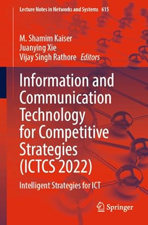 Bild des Verkufers fr Information and Communication Technology for Competitive Strategies (ICTCS 2022) : Intelligent Strategies for ICT zum Verkauf von AHA-BUCH GmbH