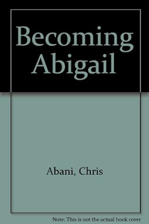 Seller image for Becoming Abigail for sale by WeBuyBooks