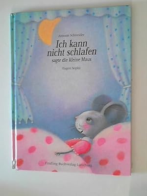 Seller image for Ich kann nicht schlafen, sagte die kleine Maus for sale by ANTIQUARIAT FRDEBUCH Inh.Michael Simon