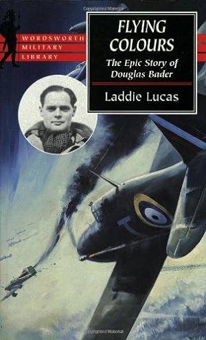 Bild des Verkufers fr Flying Colours: The Epic Story of Douglas Bader (Wordsworth Military Library) zum Verkauf von WeBuyBooks