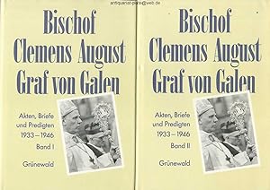 Akten, Briefe und Predigten. 1933 - 1946. Band I und II. Bischof Clemens August Graf von Galen. B...