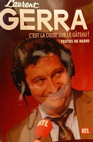 Bild des Verkufers fr C'est la crise sur la gteau ! : Textes de radio zum Verkauf von Dmons et Merveilles