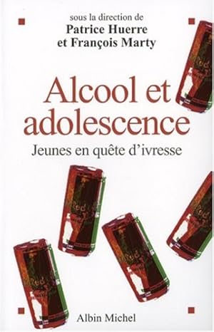 Bild des Verkufers fr Alcool et adolescence : Jeunes en qute d'ivresse zum Verkauf von Dmons et Merveilles